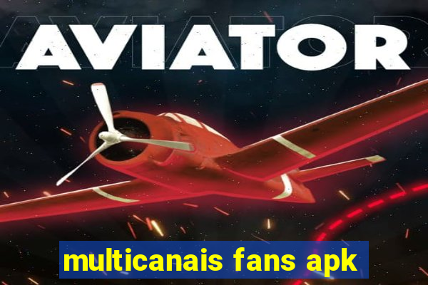 multicanais fans apk